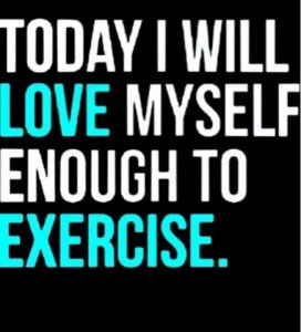 Love myself enough to exercise