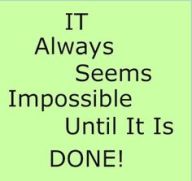 impossible until done