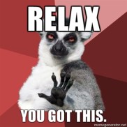 relax-you-got-this